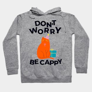 Don't Worry - Be Cappy Hoodie